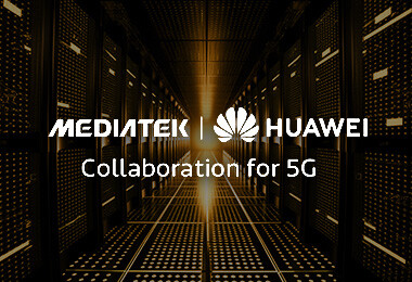 MediaTek & Huawei_ Collaboration for 5G Interoperability Testing